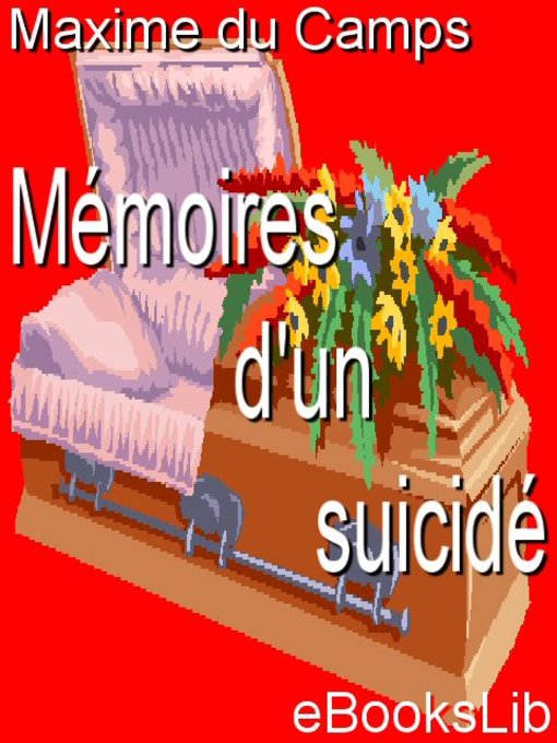 Title details for Mémoires d'un suicidé by Maxime Du Camp - Available